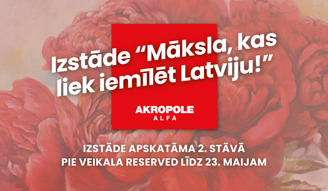 Izstāde “Māksla, kas liek iemīlēt Latviju”