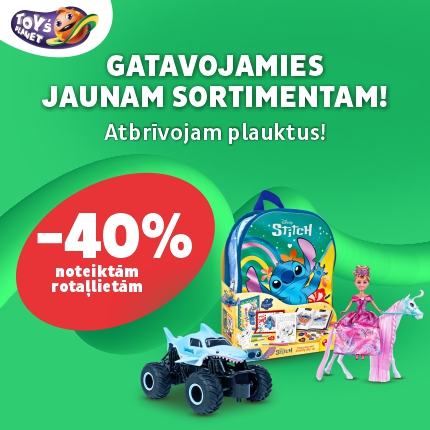 GATAVOJAMIES JAUNAM SORTIMENTAM! -40% noteiktām rotaļlietām!
