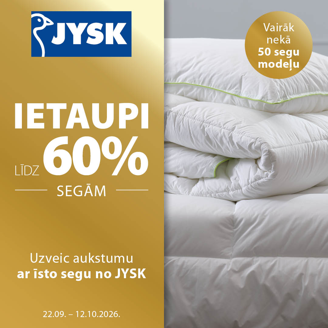 UZVEIC AUKSTUMU AR ĪSTO SEGU NO JYSK