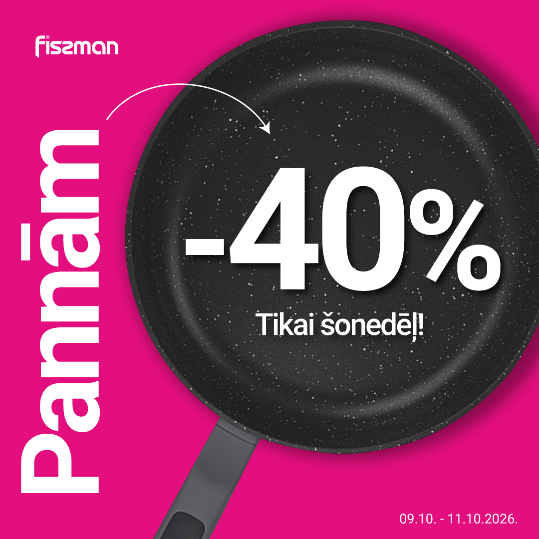 Visām pannām -40%!